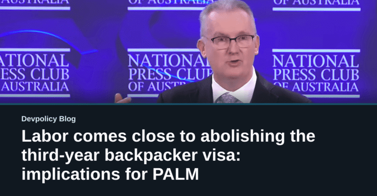 Labor comes close to abolishing the third-year backpacker visa: implications for PALM